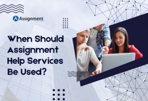 When Should Assignment Help Services Be Used?